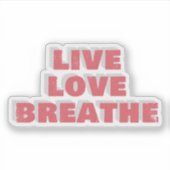 Live Love Breathe Typografie Sticker (Voorkant)