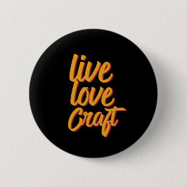 Live Love Craft Seing Knitting Pottery Art Lover Ronde Button 5,7 Cm