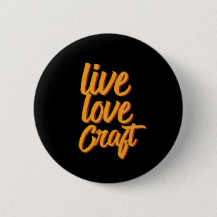 Live Love Craft Sewing Pottery Art Lover Ronde Button 5,7 Cm