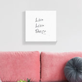 LIVE LOVE DANCE Grey Text Quote Canvas Afdruk (Insitu (Woonkamer))