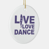 Live Love Dance Keramisch Ornament (Rechts)