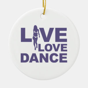 Live Love Dance Keramisch Ornament