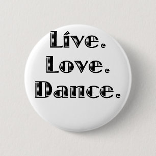 Live Love Dance Ronde Button 5,7 Cm