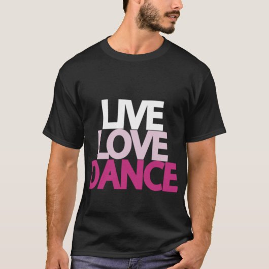 Live Love Dance T-shirt (Voorkant)