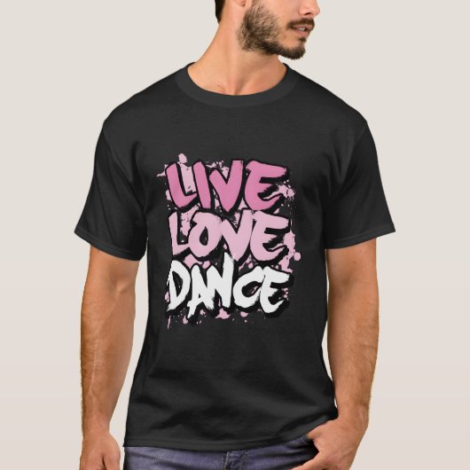Live Love Dance T-shirt (Voorkant)