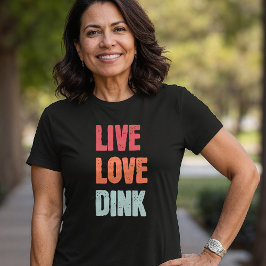 Live Love Dink Pickleball liefhebbers T-shirt