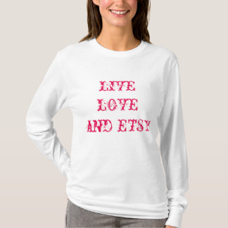 Live Love en Etsy T-shirt