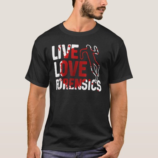 Live Love Forensics Scientist Crime Scene Apparel T-shirt (Voorkant)