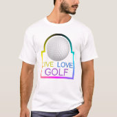 Live Love Golf T-Shirt (Voorkant)