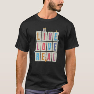 Live Love Heal Veterinaire Technicus Dierenartsen T-shirt