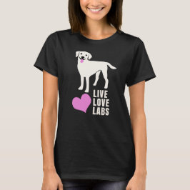 Live Love Labradors White Lab T-shirt