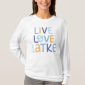 Live Love Latke Hanukkah Design T-shirt (Voorkant)