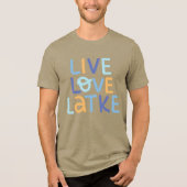 Live Love Latke Hanukkah Design Tri-Blend Shirt (Voorkant)