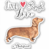 Live Love Laugh a Dachshund Vinyl Sticker (Voorkant)
