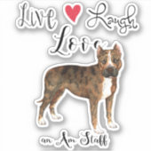 Live Love Laugh Am Staff Vinyl Sticker (Voorkant)