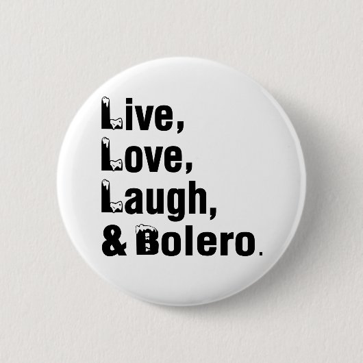 Live Love Laugh & Bolero Ronde Button 5,7 Cm (Voorkant)