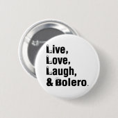Live Love Laugh & Bolero Ronde Button 5,7 Cm (Voorkant /achterkant)