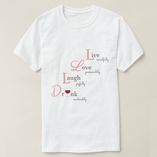 Live Love Laugh en Drink red wine grappig T-shirt (Design voorkant)