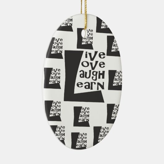 Live, Love, Laugh, Learn Keramisch Ornament (Rechts)