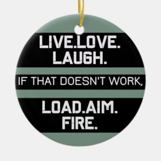 Live Love Laugh Load Aim Fire Grafisch Ontwerp Keramisch Ornament