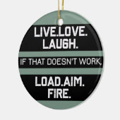 Live Love Laugh Load Aim Fire Grafisch Ontwerp Keramisch Ornament (Links)
