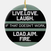 Live Love Laugh Load Aim Fire Grafisch Ontwerp Keramisch Ornament (Achterkant)