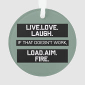 Live Love Laugh Load Aim Fire Grafisch Ontwerp Ornament (achterkant)