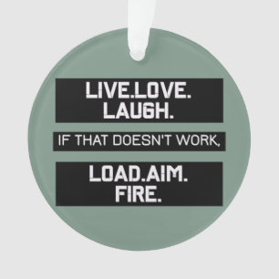 Live Love Laugh Load Aim Fire Grafisch Ontwerp Ornament