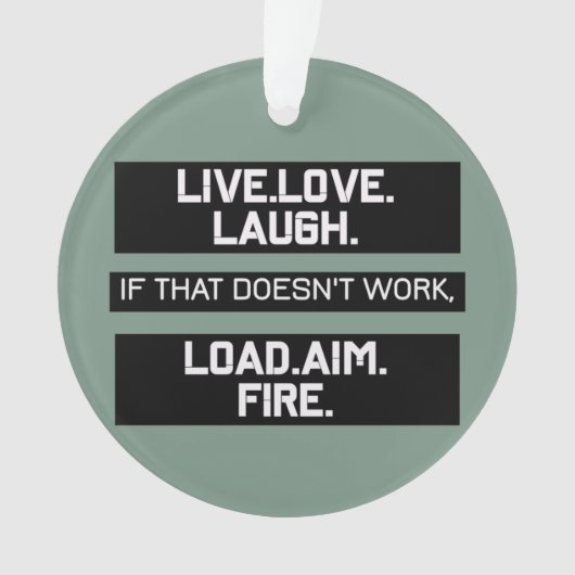 Live Love Laugh Load Aim Fire Grafisch Ontwerp Ornament (voorkant)