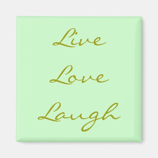 Live Love Laugh Magneet (Voorkant)