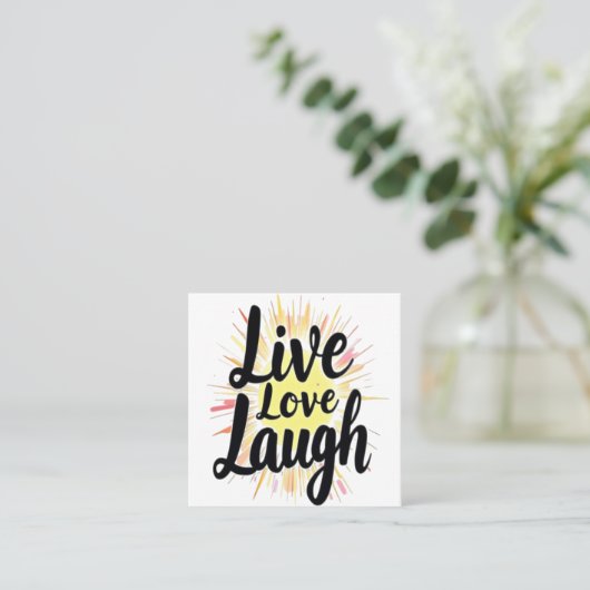 Live Love Laugh Motivatie Burst Vierkante Visitekaartje (Staand voorkant)