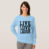 LIVE LOVE LAUGH Motiverende Dames T-Shirts (Voorkant volledig)