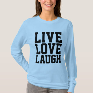 LIVE LOVE LAUGH Motiverende Dames T-Shirts
