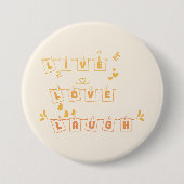 Live Love Laugh Schattige Notedry Knop Ronde Button 7,6 Cm (Voorkant)