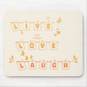 Live Love Laugh Schattige Notedry Mousepad Muismat (Voorkant)