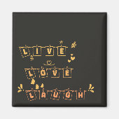 Live Love Laugh Schattigee Notedry Magnet (Voorkant)