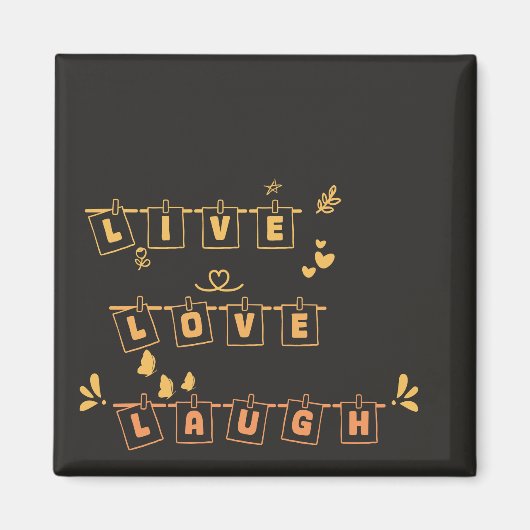 Live Love Laugh Schattigee Notedry Magnet (Voorkant)