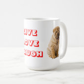 Live, Love, Laugh Sharp Pei Puppy Dog Coffee Mok (Voorkant rechts)