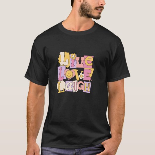 Live, Love, Laugh T-shirt (Voorkant)