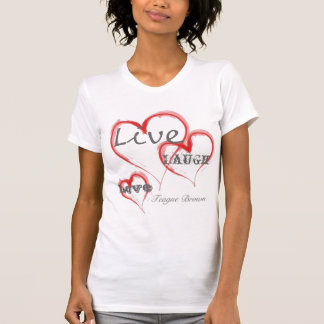 Live, Love, Laugh, Teague Brown T-shirt