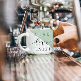 Live Love Laught Positive Motivation Mint Quote Espresso Kop