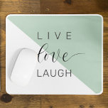 Live Love Laught Positive Motivation Mint Quote Muismat<br><div class="desc">Live Love Laught Positive Motivation Mint Quote</div>