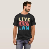 Live Love Law for Aspiring Lawyers and Law Student T-shirt (Voorkant volledig)