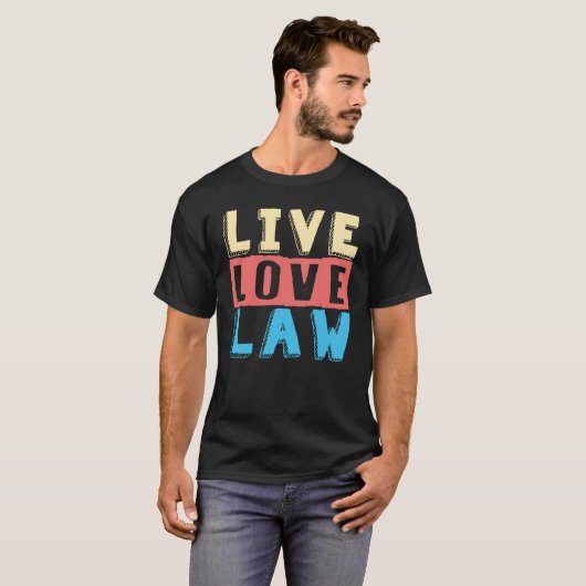 Live Love Law for Aspiring Lawyers and Law Student T-shirt (Voorkant volledig)