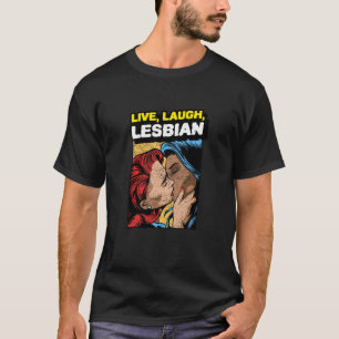 Live Love Lesbian T-shirt