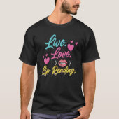 Live Love Lip Reading  Deaf Pride T-shirt (Voorkant)
