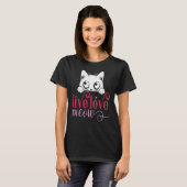 Live Love Meow, Funny Kitten Lover T-shirt (Voorkant volledig)
