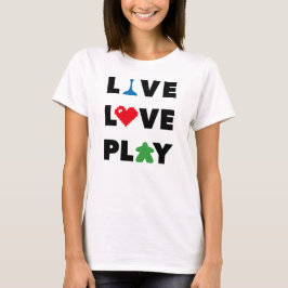 Live, Love, Play Black Text Womens Shirt