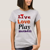 Live Love Play Netball T-shirt (Voorkant)