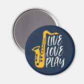 Live Love Play Saxophone Player Jazz Music Lover Magneet (Voorkant / Achterkant)